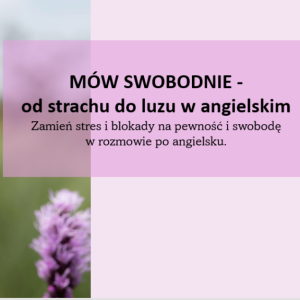 MÓW SWOBODNIE – od strachu do luzu w angielskim